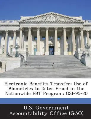 Transfert électronique de prestations : Utilisation de la biométrie pour décourager la fraude dans le cadre du programme national Ebt : OSI-95-20 - Electronic Benefits Transfer: Use of Biometrics to Deter Fraud in the Nationwide Ebt Program: OSI-95-20