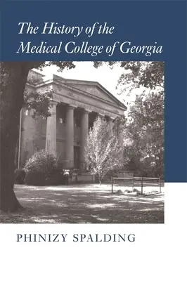 L'histoire de la faculté de médecine de Géorgie - The History of the Medical College of Georgia