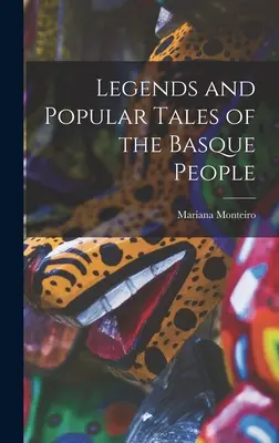 Légendes et contes populaires du peuple basque - Legends and Popular Tales of the Basque People