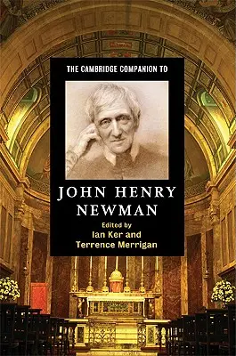 Le Cambridge Companion de John Henry Newman - The Cambridge Companion to John Henry Newman