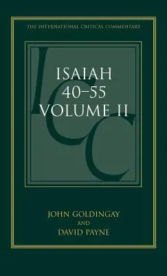 Isaïe 40-55 Volume II : Commentaire critique et exégétique - Isaiah 40-55 Volume II: A Critical and Exegetical Commentary