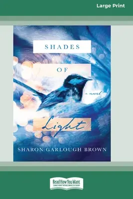 Les nuances de la lumière : Un roman [Standard Large Print 16 Pt Edition] - Shades of Light: A Novel [Standard Large Print 16 Pt Edition]