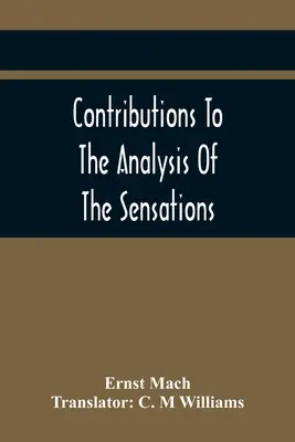Contributions à l'analyse des sensations - Contributions To The Analysis Of The Sensations
