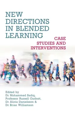 Nouvelles orientations de l'apprentissage mixte : Études de cas et interventions - New Directions in Blended Learning: Case Studies and Interventions