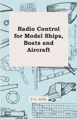 Radiocommande pour modèles réduits de bateaux et d'avions - Radio Control for Model Ships, Boats and Aircraft