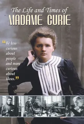 La vie et l'époque de Madame Curie - The Life and Times of Madame Curie