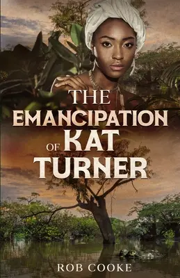 L'émancipation de Kat Turner - The Emancipation of Kat Turner