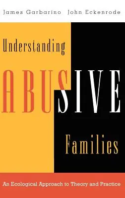 Comprendre les familles abusives : Une approche écologique de la théorie et de la pratique - Understanding Abusive Families: An Ecological Approach to Theory and Practice