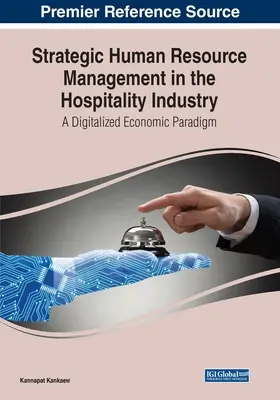 Gestion stratégique des ressources humaines dans le secteur de l'hôtellerie et de la restauration : Un paradigme économique numérisé - Strategic Human Resource Management in the Hospitality Industry: A Digitalized Economic Paradigm