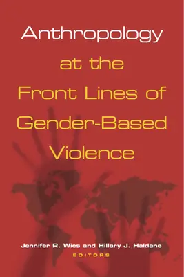 L'anthropologie en première ligne de la violence fondée sur le genre - Anthropology at the Front Lines of Gender-Based Violence