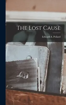 La cause perdue - The Lost Cause