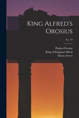 L'Orosius du roi Alfred ; n° 79 - King Alfred's Orosius; No. 79