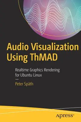 Visualisation audio avec Thmad : Rendu graphique en temps réel pour Ubuntu Linux - Audio Visualization Using Thmad: Realtime Graphics Rendering for Ubuntu Linux