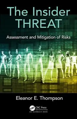 La menace de l'initié : Évaluation et atténuation des risques - The Insider Threat: Assessment and Mitigation of Risks