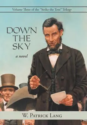 En bas du ciel : Troisième volume de la trilogie « Strike the Tent » ». - Down the Sky: Volume Three of the Strike the Tent