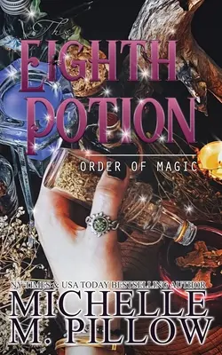 La huitième potion : Un roman d'amour paranormal pour femmes - The Eighth Potion: A Paranormal Women's Fiction Romance Novel