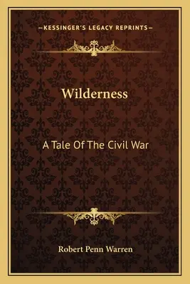 La nature sauvage : Un récit de la guerre civile - Wilderness: A Tale Of The Civil War