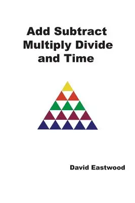 Additionner Soustraire Multiplier Diviser et Temps - Add Subtract Multiply Divide and Time