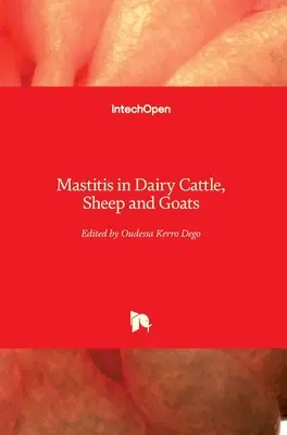 La mammite chez les bovins, ovins et caprins laitiers - Mastitis in Dairy Cattle, Sheep and Goats