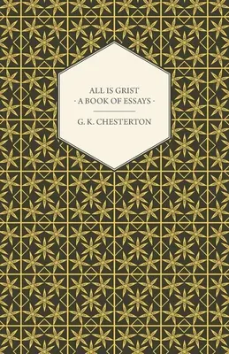 Tout est bon à prendre - Un livre d'essais - All Is Grist - A Book of Essays