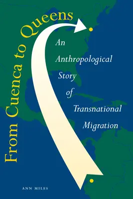 De Cuenca au Queens : Une histoire anthropologique de la migration transnationale - From Cuenca to Queens: An Anthropological Story of Transnational Migration