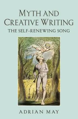 Mythe et création littéraire : Le chant de l'auto-renouvellement - Myth and Creative Writing: The Self-Renewing Song