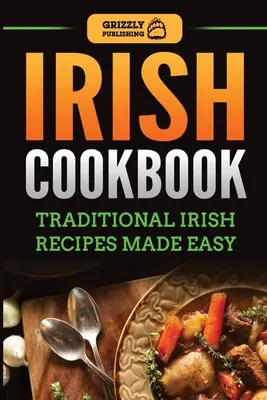 Livre de cuisine irlandaise : Recettes traditionnelles irlandaises faciles à préparer - Irish Cookbook: Traditional Irish Recipes Made Easy