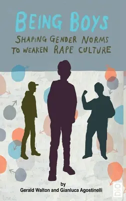 Être des garçons : façonner les normes de genre pour affaiblir la culture du viol - Being Boys: Shaping gender norms to weaken rape culture