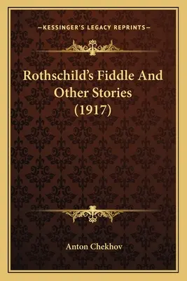 Le violon de Rothschild et autres histoires (1917) - Rothschild's Fiddle And Other Stories (1917)