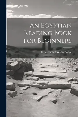Un livre de lecture égyptienne pour les débutants - An Egyptian Reading Book for Beginners