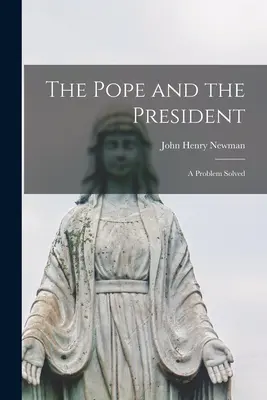 Le pape et le président : Un problème résolu - The Pope and the President: A Problem Solved