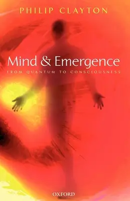 L'esprit et l'émergence : Du quantum à la conscience - Mind and Emergence: From Quantum to Consciousness