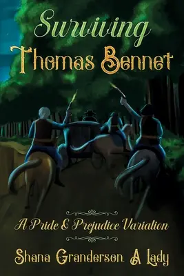 Survivre à Thomas Bennet : Une variation d'Orgueil et Préjugés - Surviving Thomas Bennet: A Pride and Prejudice Variation