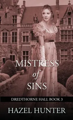 Maîtresse des péchés (Dredthorne Hall Book 3) : Un roman gothique - Mistress of Sins (Dredthorne Hall Book 3): A Gothic Romance