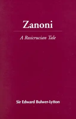 Zanoni : Un conte rosicrucien - Zanoni: A Rosicrucian Tale