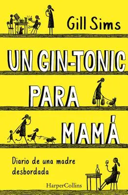 Un Gin-Tonic Para Mam (Pourquoi maman boit - édition espagnole) - Un Gin-Tonic Para Mam (Why Mommy Drinks - Spanish Edition)