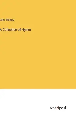 Une collection d'hymnes - A Collection of Hymns