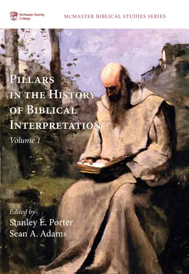 Piliers de l'histoire de l'interprétation biblique, Volume 1 : Méthodes dominantes avant 1980 - Pillars in the History of Biblical Interpretation, Volume 1: Prevailing Methods Before 1980