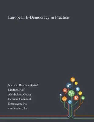 La démocratie électronique européenne en pratique - European E-Democracy in Practice