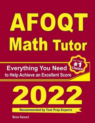 Tuteur de mathématiques pour l'AFOQT : Tout ce dont vous avez besoin pour obtenir un excellent score - AFOQT Math Tutor: Everything You Need to Help Achieve an Excellent Score