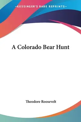 Une chasse à l'ours dans le Colorado - A Colorado Bear Hunt