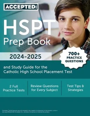 Livre de préparation à l'ESPH 2024-2025 : 700+ questions pratiques et guide d'étude pour le Catholic High School Placement Test - HSPT Prep Book 2024-2025: 700+ Practice Questions and Study Guide for the Catholic High School Placement Test