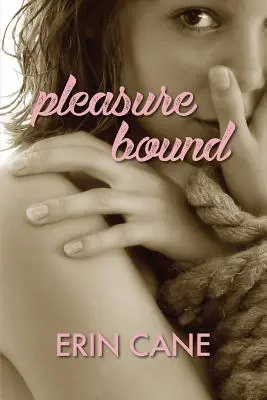 Le plaisir lié - Pleasure Bound