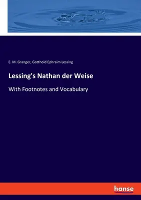 Nathan der Weise de Lessing : Avec notes de bas de page et vocabulaire - Lessing's Nathan der Weise: With Footnotes and Vocabulary