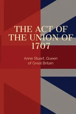 Acte d'Union de 1707 - Act of the Union of 1707
