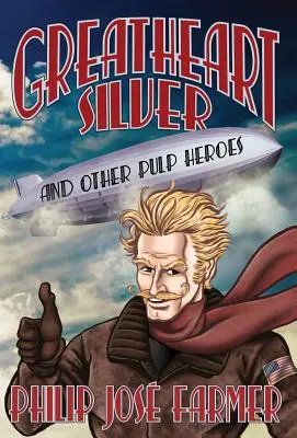 Greatheart Silver et autres héros de Pulp - Greatheart Silver and Other Pulp Heroes