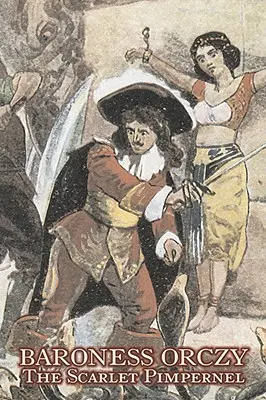 Le chaperon écarlate par la baronne Orczy Juvenile Fiction, Action et Aventure - The Scarlet Pimpernel by Baroness Orczy Juvenile Fiction, Action & Adventure