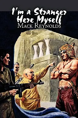 I'm a Stranger Here Myself par Mack Reynolds, Science Fiction, Aventure, Fantaisie - I'm a Stranger Here Myself by Mack Reynolds, Science Fiction, Adventure, Fantasy