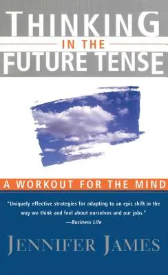 Penser au futur - Thinking in the Future Tense