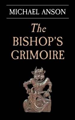 Le grimoire de l'évêque : un mystère de l'apothicaire Greene - The Bishop's Grimoire: An Apothecary Greene mystery